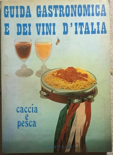 Guida gastronomica e dei vini d?Italia di Aa.vv., 1973, La … | Immagine principale