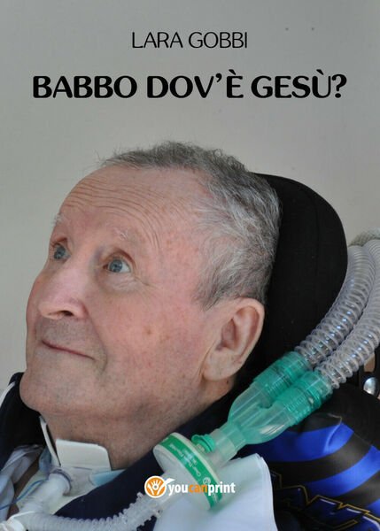 Babbo dov?è Gesù? di Lara Gobbi, 2021, Youcanprint