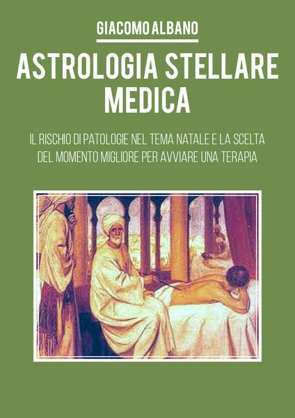 Astrologia stellare medica. Il rischio di patologie nel tema Natale e la scelta