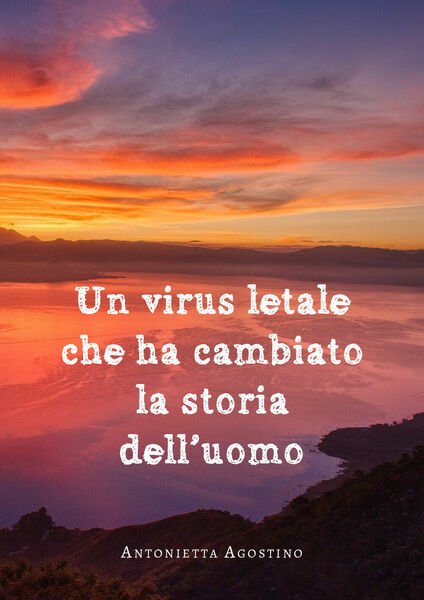 Un virus letale che ha cambiato la storia dell?uomo di …