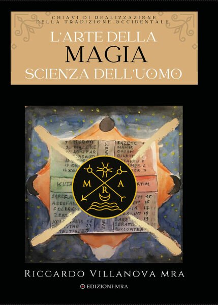 L?Arte della Magia, Scienza dell?Uomo di Riccardo Villanova Mra (autore), …