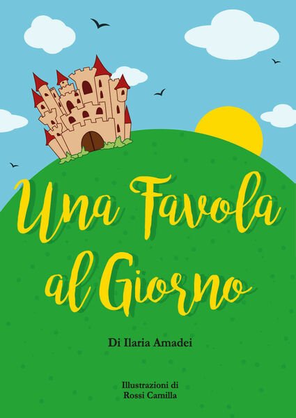 Una favola al giorno. Ediz. illustrata di Ilaria Amadei, 2021, …