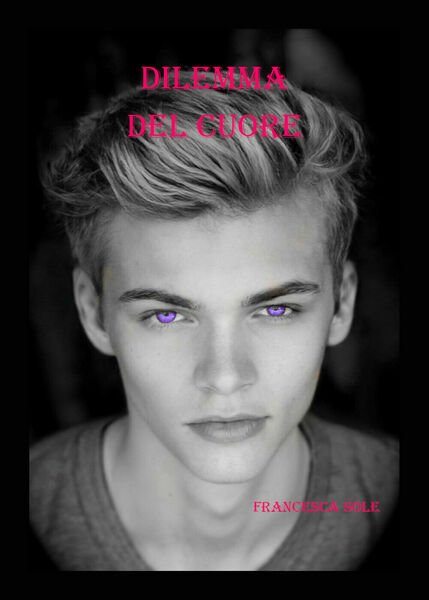 Dilemma del cuore di Francesca Sole, 2021, Youcanprint