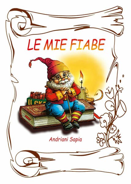 Le mie fiabe di Sapia Andriani, 2021, Youcanprint