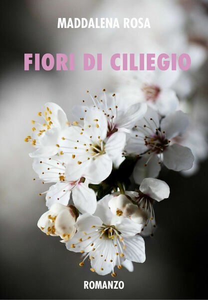 Fiori di ciliegio di Maddalena Rosa, 2021, Youcanprint