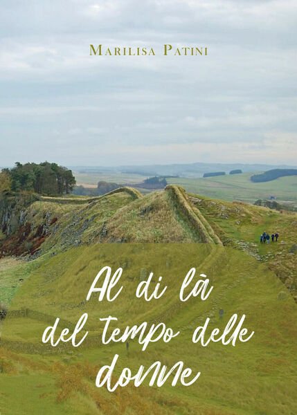 Al di là del tempo delle donne di Marilisa Patini, …