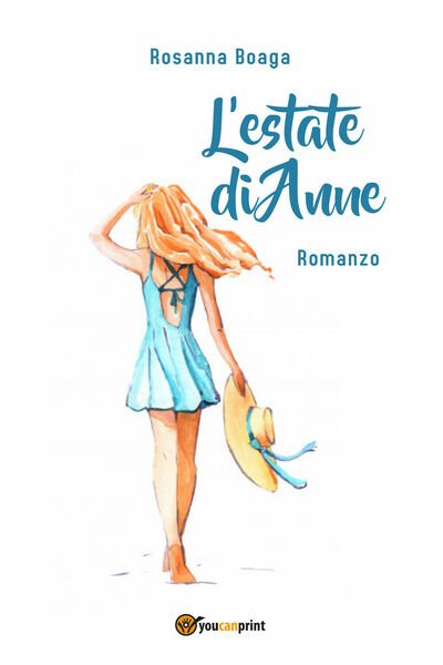 L?estate di Anne di Rosanna Boaga, 2021, Youcanprint