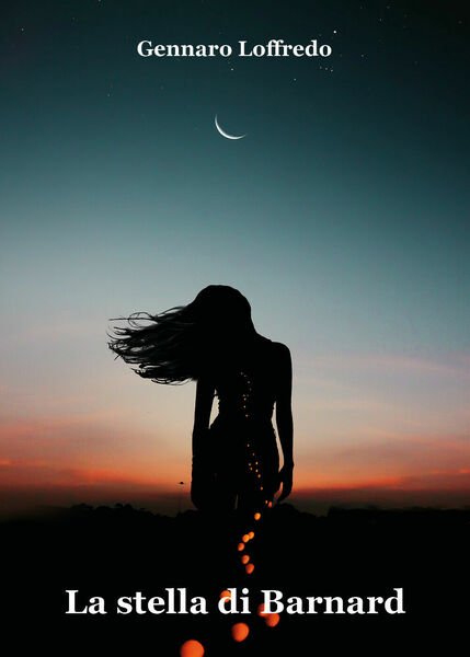 La stella di Barnard di Gennaro Loffredo, 2021, Youcanprint