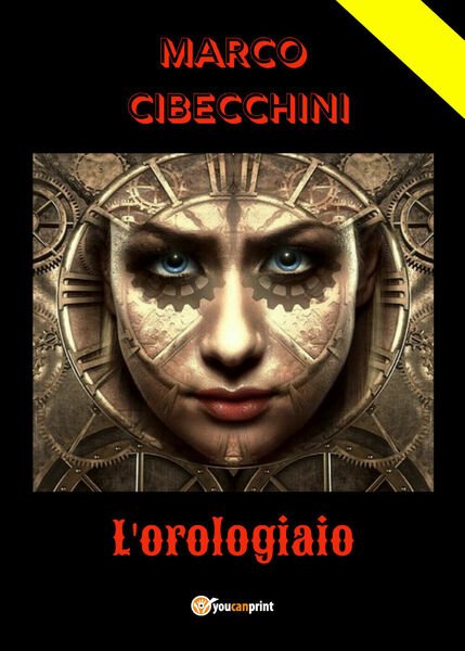 L?orologiaio di Marco Cibecchini, 2021, Youcanprint