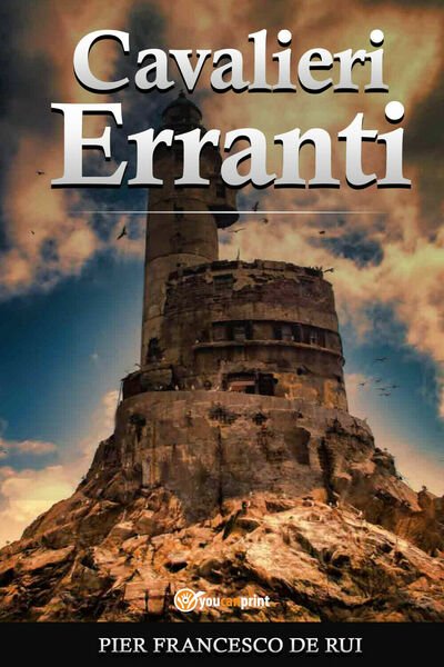 Cavalieri erranti di Pier Francesco De Rui, 2021, Youcanprint | Immagine principale