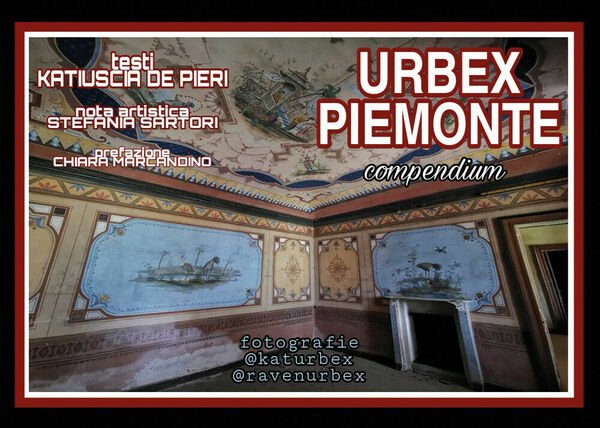 Urbex Piemonte di Katiuscia De Pieri, 2021, Youcanprint