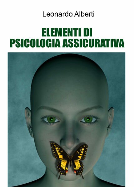Elementi di psicologia assicurativa di Leonardo Alberti, 2021, Youcanprint