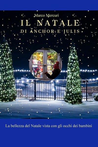 Il Natale di Anchor e Julis di Marco Mercuri, 2021, …