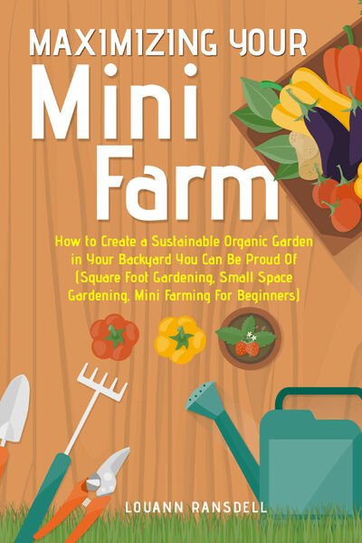 Maximizing your mini farm di Louann Ransdell, 2021, Youcanprint
