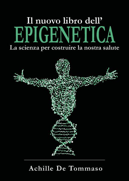 Il nuovo libro dell?epigenetica. La scienza per costruire la nostra …