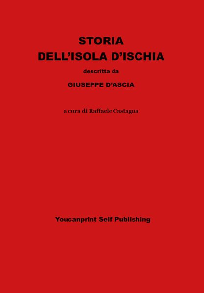 Storia dell?isola d?Ischia di Giuseppe D?Ascia, 2021, Youcanprint