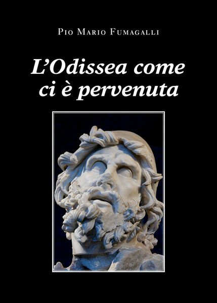 L?Odissea come ci è pervenuta di Pio Mario Fumagalli, 2021, Youcanprint