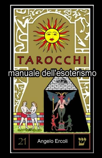 Tarocchi Manuale Dell?esoterismo di Angelo Ercoli, 2020, Indipendently Publish