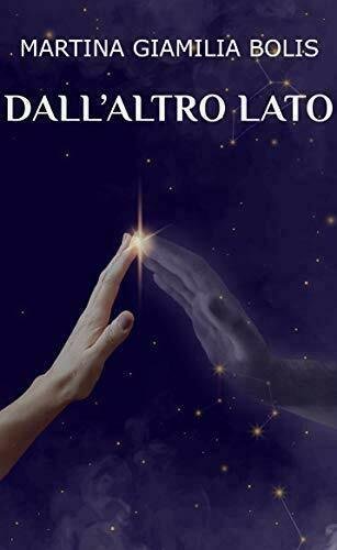 Dall?altro Lato di Martina Giamilia Bolis, 2020, Indipendently Published