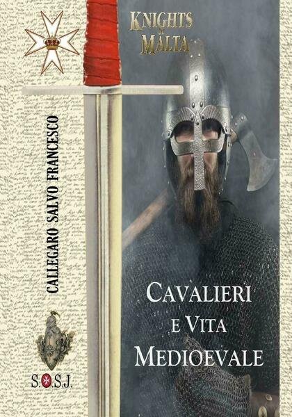 Cavalieri e Vita Medioevale Cavalieri di Malta di Salvo Francesco Callegaro, 20
