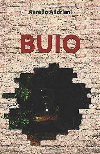 Buio di Aurelio Andriani, 2018, Indipendently Published