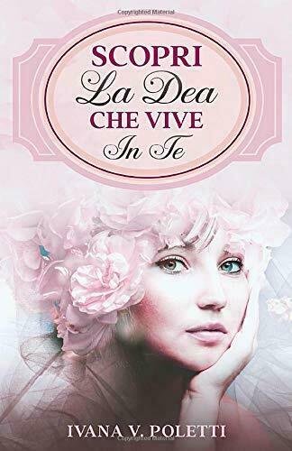Scopri la Dea che vive in te: Inizia la tua crescita interiore! Miti greci, miti