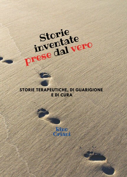 Storie inventate prese dal vero. Storie terapeutiche, di guarigione e …