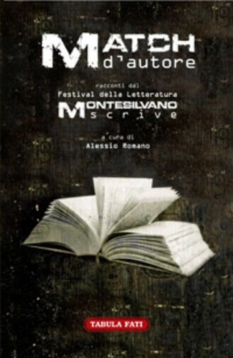Match d?autore. Racconti dal festival «Montesilvano Scrive» di Alessio Romano,