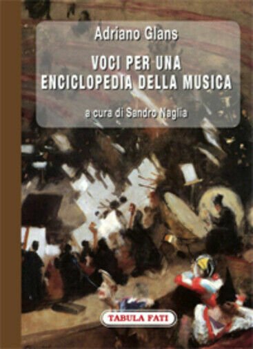 Voci per una enciclopedia della musica Volume I di Adriano Glans, 2012, Tabula