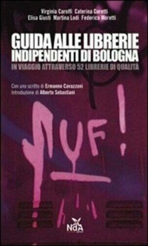 Guida alle librerie indipendenti di Bologna in viaggio attraverso 52 …