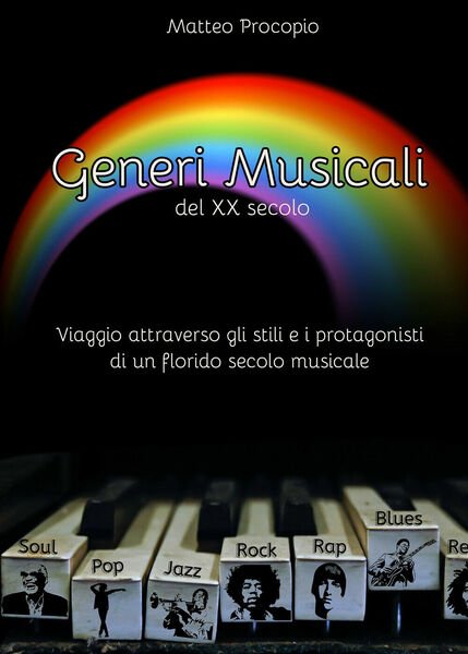 Generi musicali del XX secolo di Matteo Procopio, 2021, Youcanprint