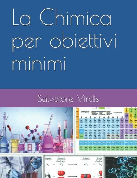 La Chimica per obiettivi minimi di Salvatore Virdis, 2021, Indipendently Publi