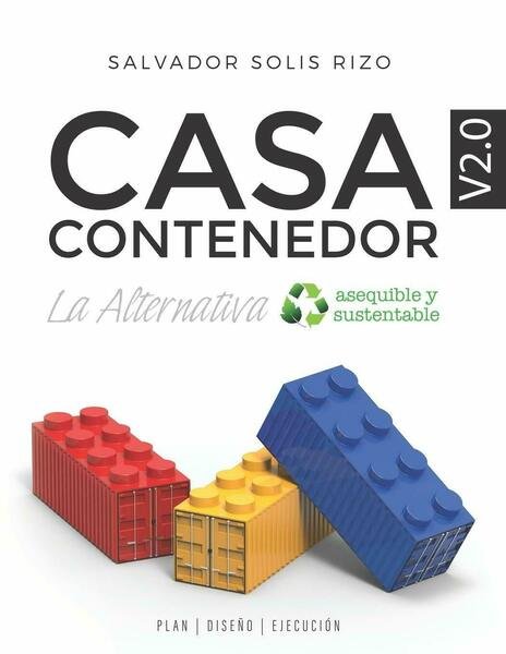 Casa Contenedor V2.0 - La Alternativa Asequible y Sustentable Plan …