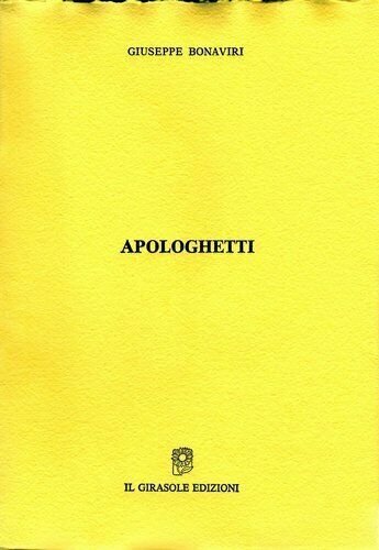 Apologhetti di Giuseppe Bonaviri, 1991, Il Girasole Edizioni