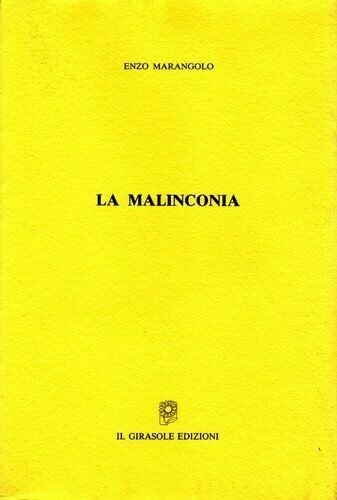 La malinconia di Enzo Marangolo, 2000, Il Girasole Edizioni