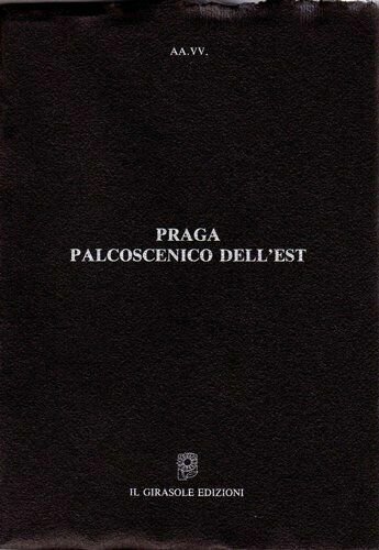 Praga palcoscenico dell?est di Aa.vv., 1992, Il Girasole Edizioni