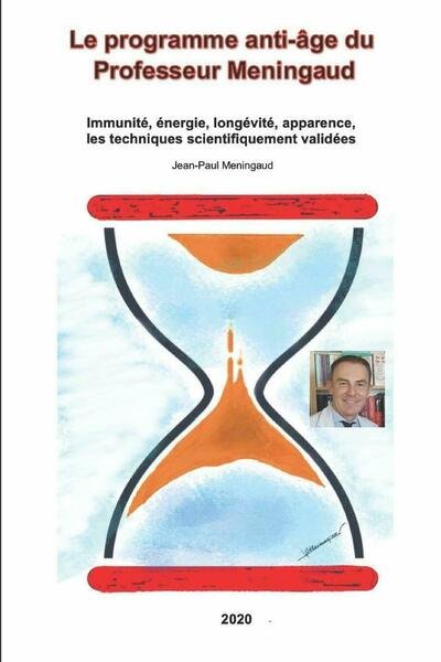 Le programme anti-âge du Professeur Meningaud Immunité, énergie, longévité, appa