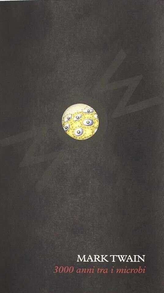 3000 anni tra i microbi di Mark Twain, 2021, WoM …