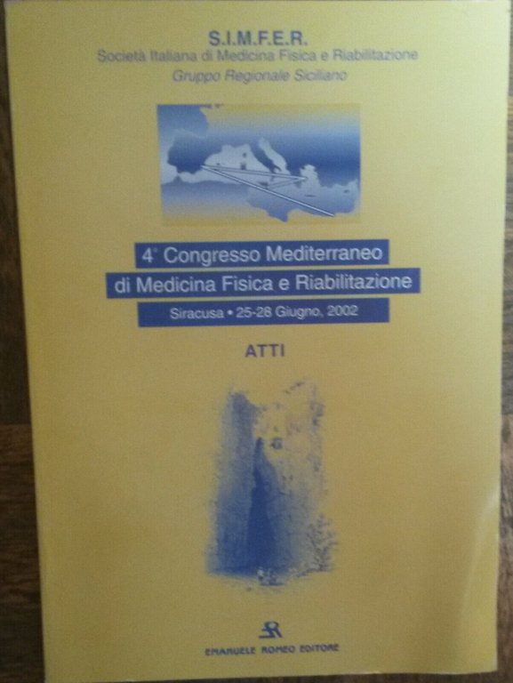 4° Congresso Mediterraneo di Chimica Fisica e Riabilitazione-AA.VV.-Romeo,2002-R