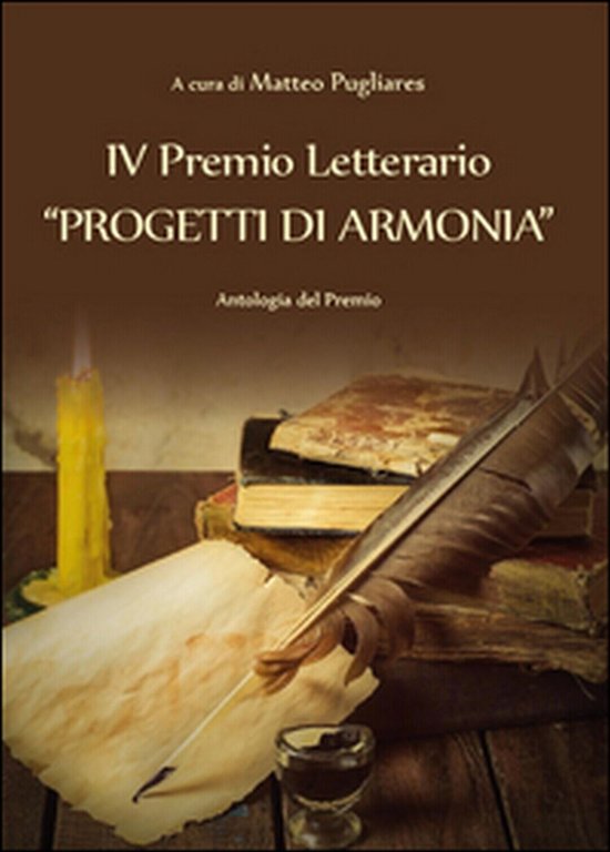 4º premio letterario Progetti di armonia. Antologia del premio di …