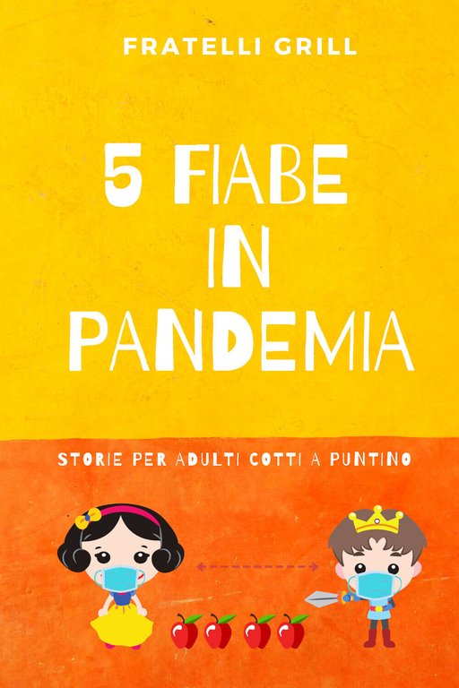 5 fiabe in pandemia. Storie per adulti cotti a puntino …