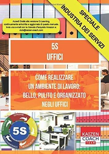 5S - Uffici Come Realizzare un Ambiente Di Lavoro: Bello, …