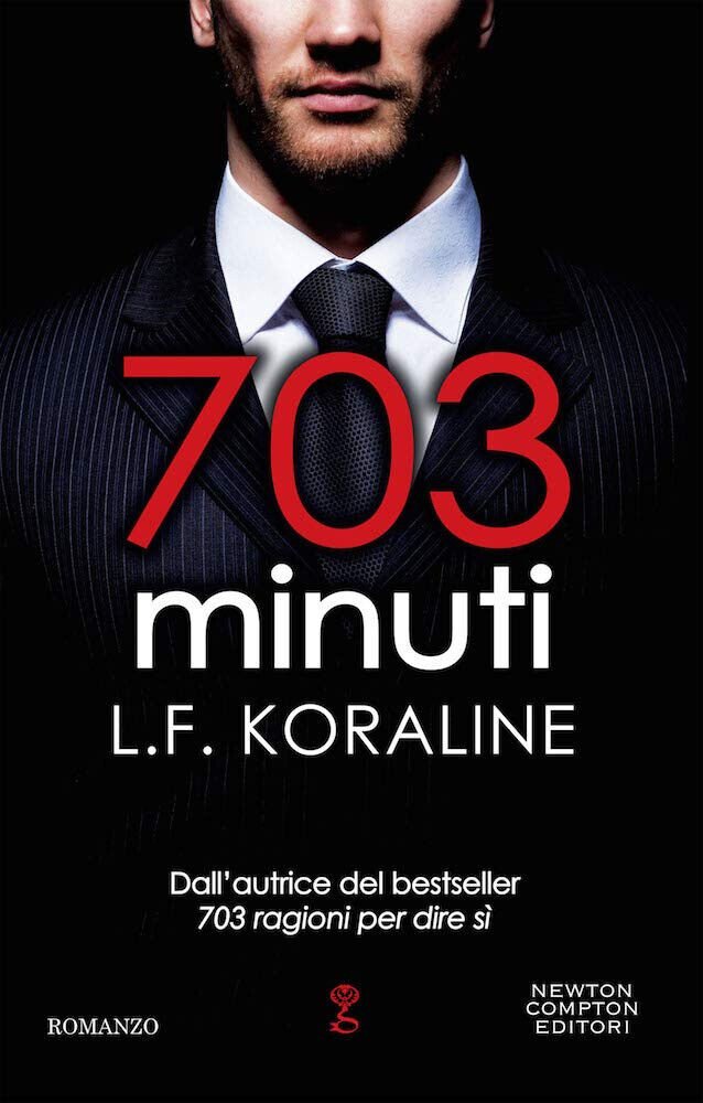 703 minuti - L. F. Koraline - Newton Compton Editori, …