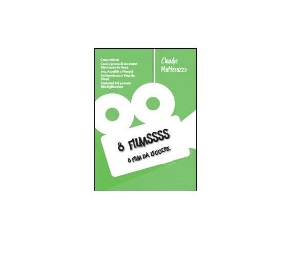 8 filmssss - Claudio Matterazzo, 2014, Youcanprint