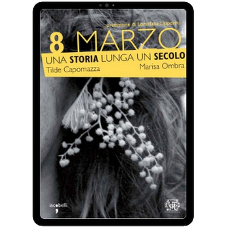 8 Marzo. Una storia lunga un secolo, Imarisa Ombra, Tilde …