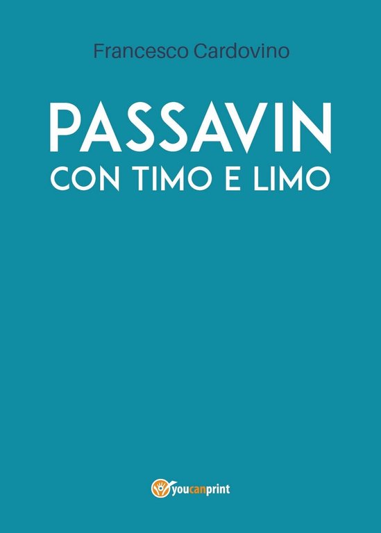 97888316246Passavin con Timo e Limo di Francesco Cardovino, 2019, Youcanprint