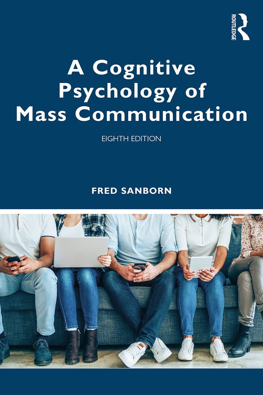 A Cognitive Psychology Of Mass Communication - Fred Sanborn - …