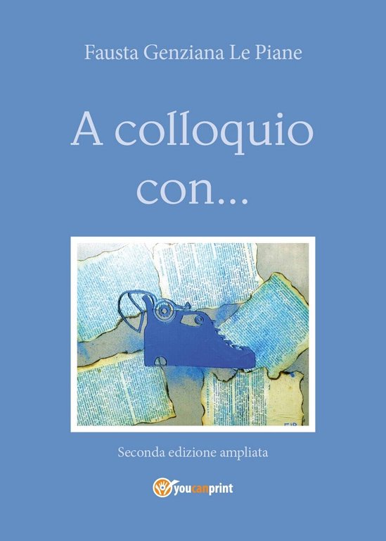 A colloquio con. - Seconda edizione ampliata, Fausta Genziana Le …