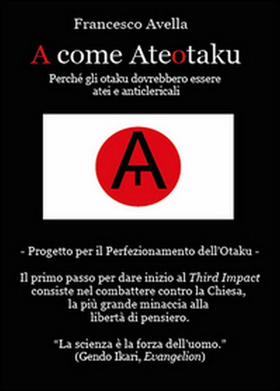 A come Ateotaku. Perché gli otaku dovrebbero essere atei e …