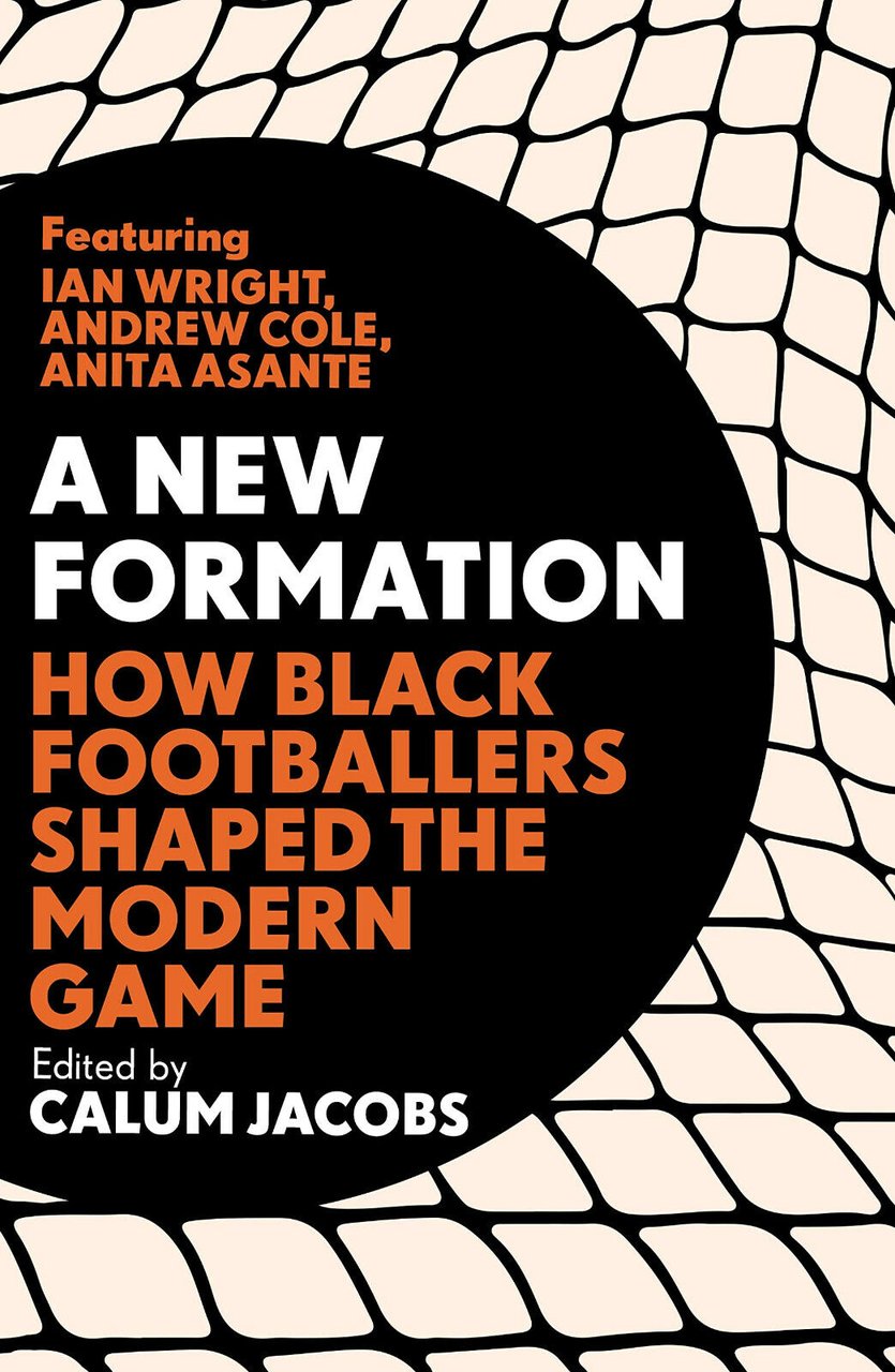 A New Formation: How Black Footballers Shaped the Modern Game …